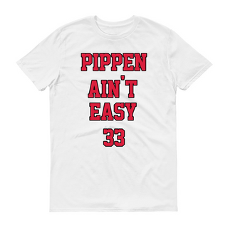 Pippen Ain’t Easy Tee