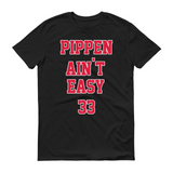 Pippen Ain’t Easy Tee