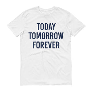 Today Tomorrow Forever Design